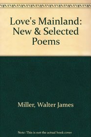 Love's Mainland: New & Selected Poems