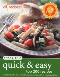 Tried  True Quick  Easy: Top 200 Recipes