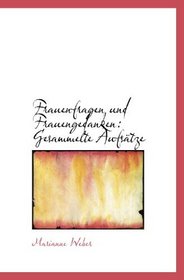 Frauenfragen und Frauengedanken: Gesammelte Aufstze (German Edition)