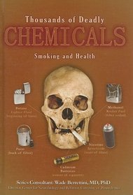 Thousands of Deadly Chemicals: Smoking and Health (Tobacco: the Deadly Drug)
