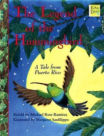 The Legend of the Hummingbird: A Tale from Puerto Rico (Mondo Folktales)