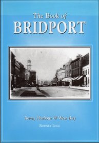 The Book of Bridport: Town, Harbour & West Bay (Halsgrove Parish History)