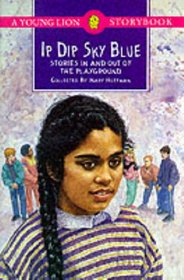 Ip Dip Sky Blue: Stories in and Out of the Playground (A Young Lion Storybook)