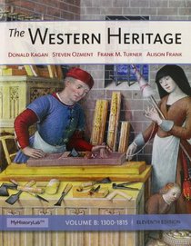 The Western Heritage: Volume B (11th Edition)