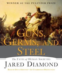 Guns, Germs and Steel: The Fates of Human Societies (Audio CD) (Unabridged)