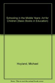 Schooling in the Middle Years (Basic Books in Education)