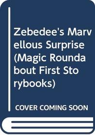Zebedee's Marvellous Surprise (Magic Roundabout First Storybooks)