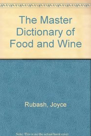 The Master Dictionary of Food and Wine (Culinary Arts)