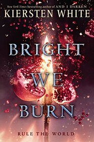 Bright We Burn (Conqueror's Saga, Bk 3)