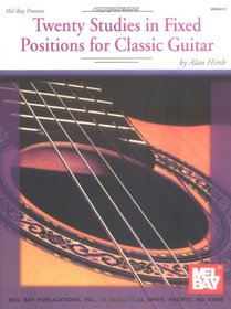 Mel Bay Twenty Studies for Fixed Positions in Classic Guitar
