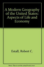 A Modern Geography of the United States: Aspects of Life and Economy