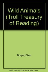 Wild Animals (Troll Treasury of Reading)