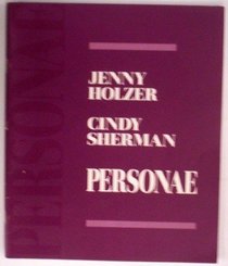 Jenny Holzer & Cindy Sherman: Personae