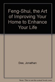 Feng-Shui-the Art of Improving Your Home to Enhance Your Life