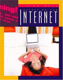 Safety on the Internet (Living Well (Child's World (Firm)).)
