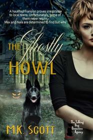The Ghostly Howl (The Talking Dog Detective Agency) (Volume 4)