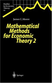 Mathematical Methods for Economic Theory 2 (Studies in Economic Theory)