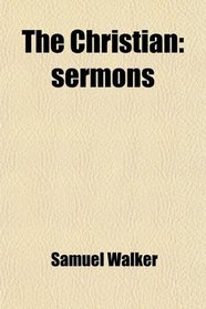 The Christian: sermons