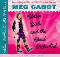 Glitter Girls And The Great Fake Out - Audio Library Edition (Allie Finkle's Rules For Girls)