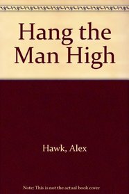 Hang the Man High