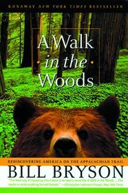 A Walk in the Woods:  Rediscovering America on the Appalachian Trail
