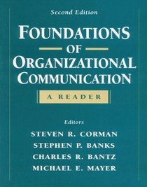 Foundations of Organizational Communication: A Reader (2nd Edition)