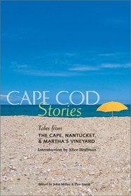 Cape Cod Stories: Tales from the Cape, Nantucket & Martha's Vineyard