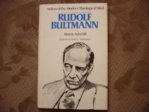 Makers of the Modern Theological Mind : Rudolf Bultmann