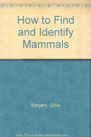 How to Find and Identify Mammals