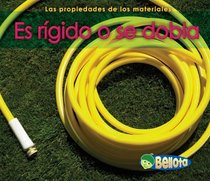 Es rigido o se dobla / Stiff or Bendable (Los Propiedades De Los Materiales / Properties of Materials) (Spanish Edition)