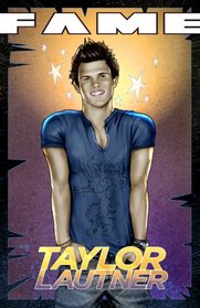 FAME: Taylor Lautner - The Graphic Novel