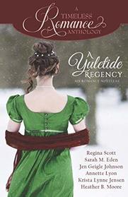 A Yuletide Regency (A Timeless Romance Anthology)