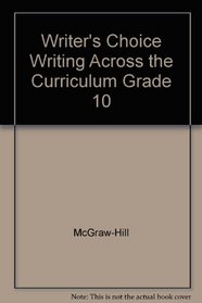 Writer's Choice Writing Across the Curriculum Grade 10