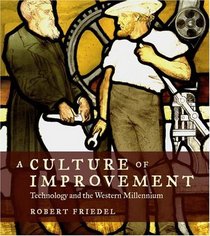 A Culture of Improvement: Technology and the Western Millennium