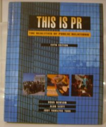 This Is Pr: The Realities of Public Relations