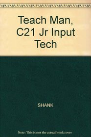 Teach Man, C21 Jr Input Tech