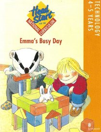 Head Start for the National Curriculum: Technology 4-5 Years: Emma's Busy Day