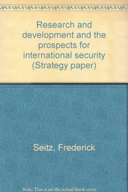 Research and development and the prospects for international security (Strategy paper)
