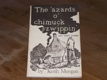 'Azards O' Chimuck Szwippin and Other Poems