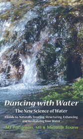 Dancing with Water: The New Science of Water