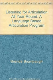 Listening for Articulation All Year Round: A Language Based Articulation Program
