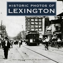 Historic Photos of Lexington (Historic Photos.)