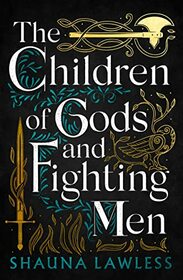 The Children of Gods and Fighting Men (Gael Song, Bk 1)