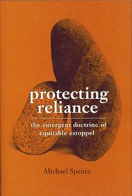 Protecting Reliance: The Emergent Doctrine of Equitable Estoppel