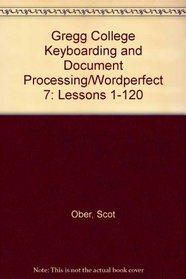 Gregg College Keyboarding and Document Processing/Wordperfect 7: Lessons 1-120