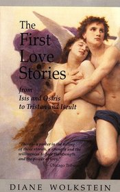 The First Love Stories: From Isis and Osiris to Tristan and Iseult