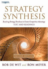 Strategy Synthesis: Resolving Strategy Paradoxes to Create Competitive Advantage