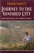 Journey to the Vanished City: Search for a Lost Tribe of Israel