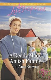 A Ready-Made Amish Family (Amish Hearts, Bk 5) (Love Inspired, No 1063)