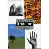 Technopoly : The Surrender of Culture to Technology
